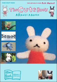 Title: The Cute Book, Author: Aranzi Aronzo