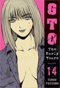 Title: GTO: The Early Years, Volume 14, Author: Tohru Fujisawa