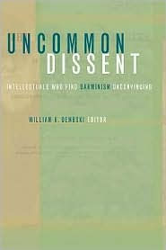 Title: Uncommon Dissent: Intellectuals Who Find Darwinism Unconvincing / Edition 1, Author: Penelope Kelsey