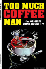 Electronics ebook pdf download Too Much Coffee Man: The Original Comic Books #1-9