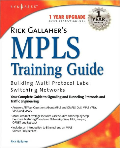 Rick Gallahers MPLS Training Guide: Building Multi Protocol Label Switching Networks
