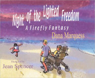 Title: Night of the Lighted Freedom - A Firefly Fantasy, Author: Dana Marquess