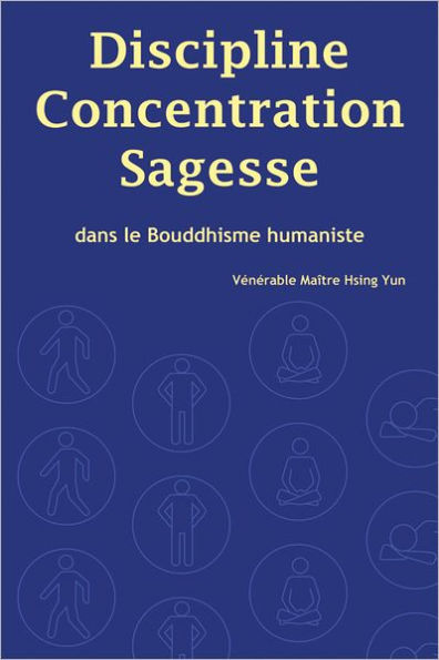 Discipline, Concentration, Sagesse dans le Bouddhisme Humaniste