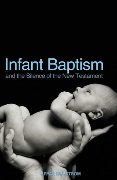 Infant Baptism and the Silence of New Testament