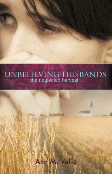 Unbelieving Husbands: The Neglected Harvest