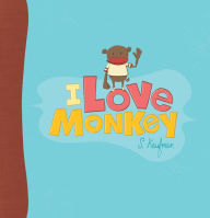 Title: I Love Monkey, Author: Suzanne Kaufmann