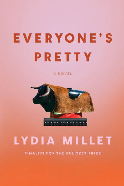 Everyone's Pretty: A Novel