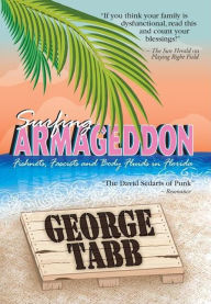 Title: Surfing Armageddon: Fishnets, Fascists, and Body Fluids in Florida, Author: George Tabb