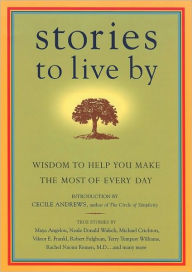 Title: Stories to Live By: Wisdom to Help You Make the Most of Every Day, Author: James O'Reilly