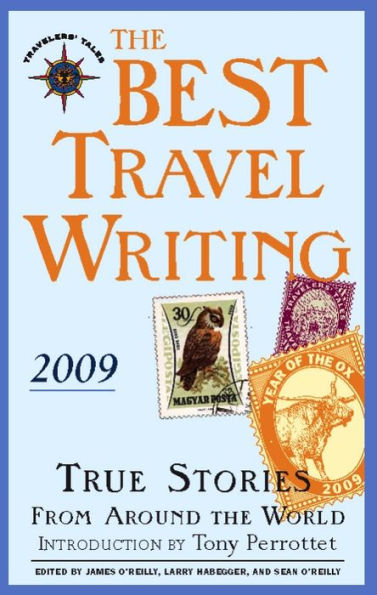 the Best Travel Writing 2009: True Stories from Around World