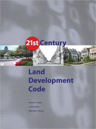 Title: 21st Century Land Development Code / Edition 1, Author: Robert Freilich