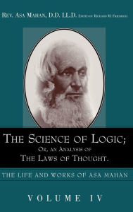 Title: The Science of Logic; Or an Analysis of the Laws of Thought., Author: Asa Mahan