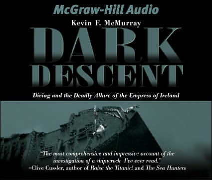 Dark Descent: Diving and the Deadly Allure of the Empress of Ireland