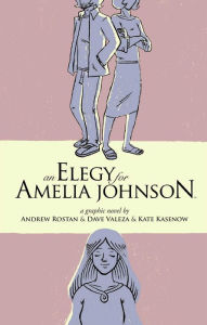 Title: An Elegy for Amelia Johnson, Author: Andrew Rostan