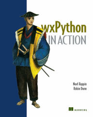 Title: WxPython in Action, Author: Noel Rappin PH.D.