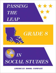 Title: Passing the LEAP 21 Grade 8 in Social Studies, Author: Bernard Gourley