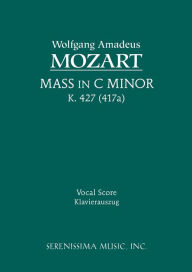 Title: Mass in C-minor, K.427: Vocal score, Author: Wolfgang Amadeus Mozart