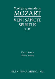 Title: Veni Sancte Spiritus, K.47: Vocal score, Author: Wolfgang Amadeus Mozart