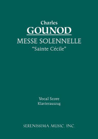 Title: Messe Solennelle 'Ste. Cï¿½cile': Vocal score, Author: Charles Gounod