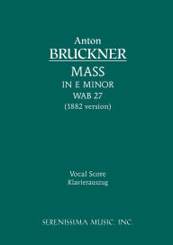 Title: Mass in E minor, WAB 27: Vocal score, Author: Anton Bruckner