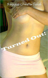 Title: Turned Out!, Author: Reggie Chesterfield