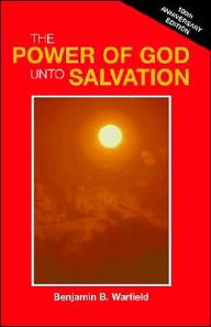 Title: Power of God unto Salvation (Paper), Author: Benjamin B. Warfield