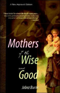 Title: Mothers of the Wise and Good, Author: Jabez Burns