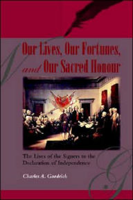 Title: Our Lives, Our Fortunes And Our Sacred Honour, Author: Charles A. Goodrich