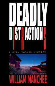 Title: Deadly Distractions (Stan Turner Series #5), Author: William Manchee