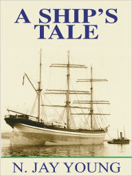 Title: A Ship's Tale, Author: N. Jay Young