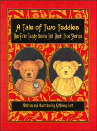 Title: A Tale of Two Teddies, Author: Kathleen Bart