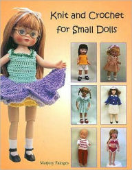 Title: Knit and Crochet for Small Dolls, Author: Marjorie Fainges