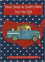 Title: Town Teddy & Country Bear Tour the USA, Author: Kathleen Bart