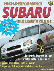 Title: High-Performance Subaru Builder's Guide: Includes the Impreza, Legacy, Forester, Outback, WRX and STI, Author: Jeffrey Zurschmeide