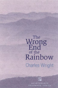 Title: The Wrong End of the Rainbow, Author: Charles Wright
