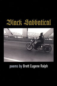 Title: Black Sabbatical: Poems, Author: Brett Eugene Ralph