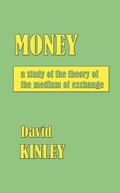 Money: A Study of the Theory of the Medium of Exchange