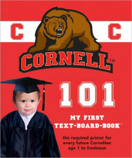 Title: Cornell University 101: My First Text-Board-Book, Author: Brad M. Epstein