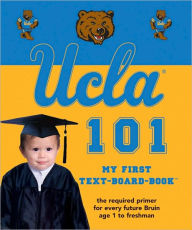 Title: UCLA 101: My First Text Board Book, Author: Brad M. Epstein