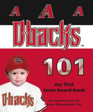 Title: Arizona Diamondbacks 101, Author: Brad Epstein