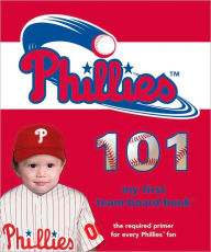 Title: Philadelphia Phillies 101, Author: Brad M. Epstein