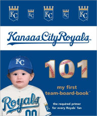 Title: Kansas City Royals 101, Author: Brad M. Epstein