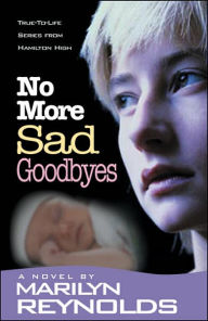 Title: No More Sad Goodbyes, Author: Marilyn Reynolds