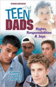 Title: Teen Dads: Rights, Responsibilities and Joys, Author: Jeanne Warren Lindsay