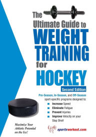 Title: The Ultimate Guide to Weight Training for Hockey, Author: Rob Price