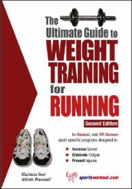 Title: Ultimate Guide to Weight Training for Running, Author: Robert G. Price