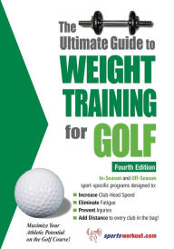 Title: The Ultimate Guide to Weight Training for Golf, Author: Robert G Price