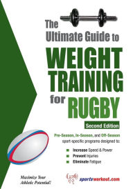 Title: The Ultimate Guide to Weight Training for Rugby, Author: Robert Price