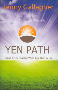 Title: Yen Path: Taking Steps Towards What You Want in Life, Author: Jenny Gallagher