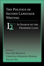 The Politics of Second Language Writing: In Search of the Promised Land / Edition 1